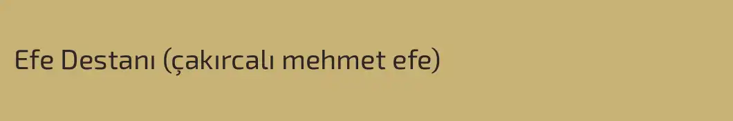 Efe Destanı (çakırcalı mehmet efe)